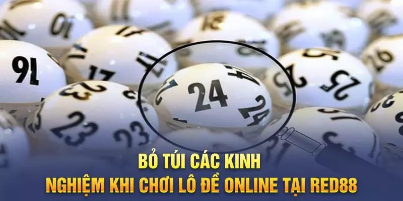 Đúc kết kinh nghiệm chơi lô đề online