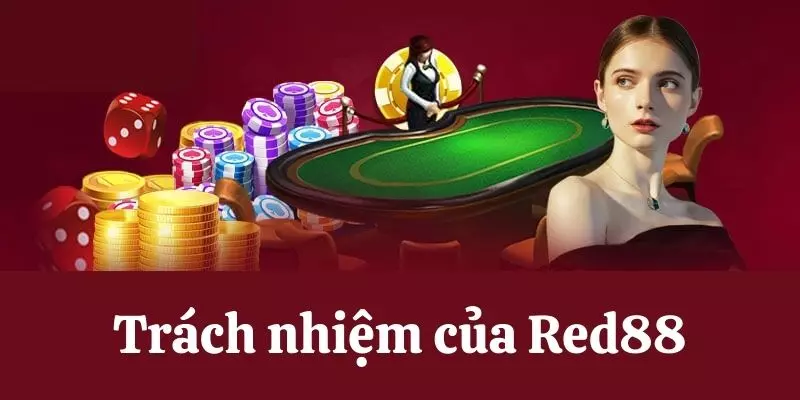 3 Red88 co trach nhiem gi.webp Red88 có trách nhiệm gì